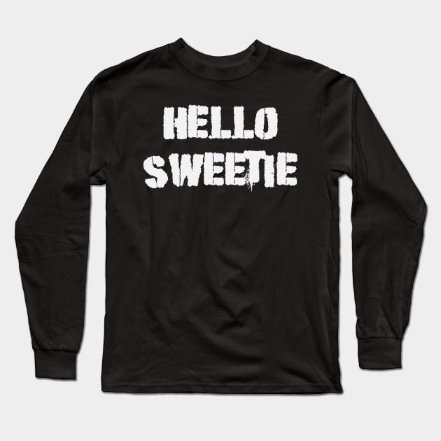 Hello Sweetie - Spray Long Sleeve T-Shirt by Thisdorkynerd